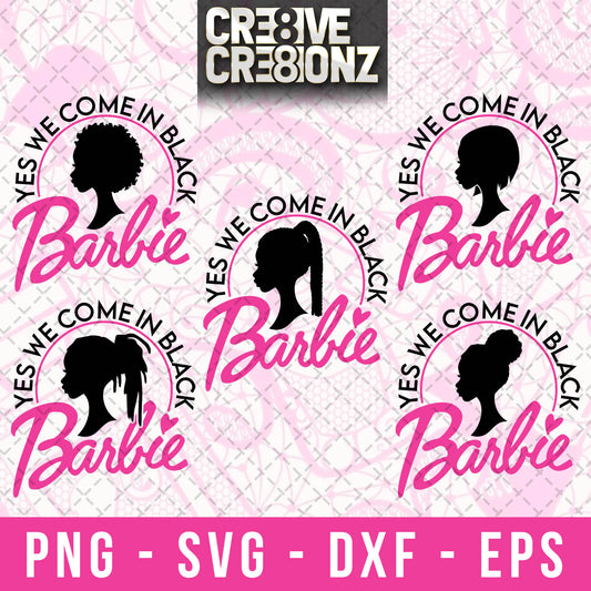 Yes Come in Black Barbie SVG