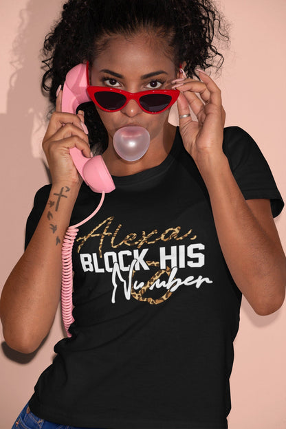 Alexa Block His Number Shirt - Cre8ive Cre8ionz