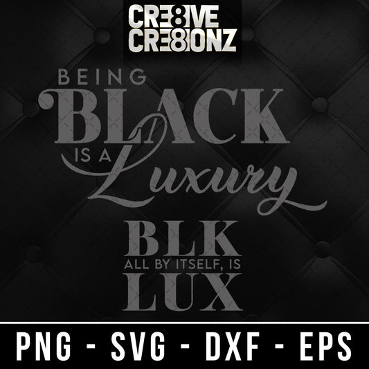 Black is a Luxury SVG - Cre8ive Cre8ionz