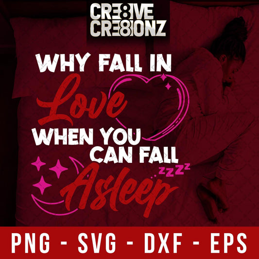 Why Fall in Love, Fall Asleep SVG - Cre8ive Cre8ionz